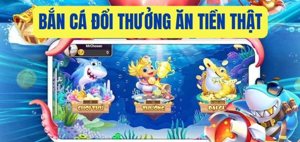 Bắn cá ăn tiền - Phương pháp kiếm tiền thông minh lúc rảnh