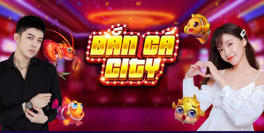 Bắn Cá City tương lai mới của dòng game bắn cá