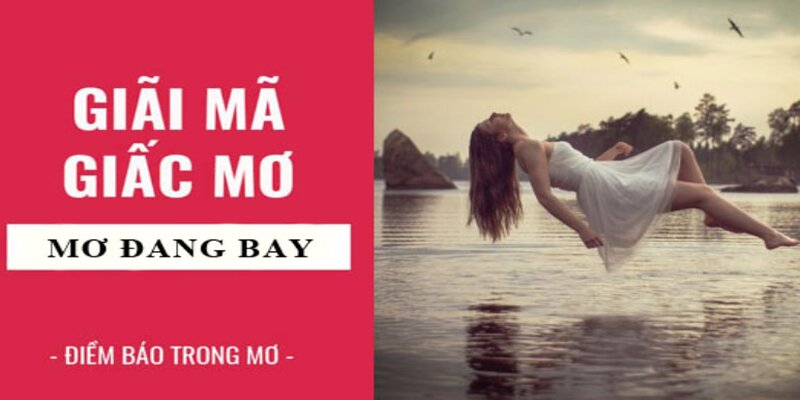 Mơ thấy mình bay lửng lơ nên đánh số gì?